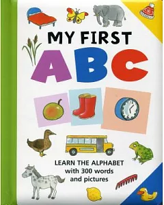 My First ABC: Learn the Alphabet With 300 Words and Pictures