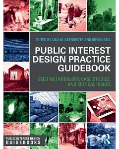 Public Interest Design Practice Guidebook: SEED Methodology, Case Studies, and Critical Issues