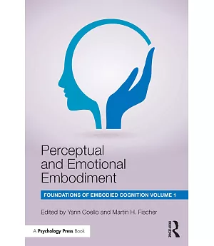 Perceptual and Emotional Embodiment: Foundations of Embodied Cognition