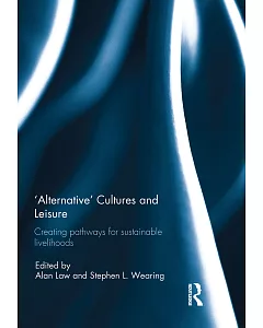 Alternative Cultures and Leisure: Creating Pathways for Sustainable Livelihoods
