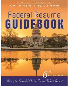 Federal Resume Guidebook: Writing the Successful Outline Format Federal Resume