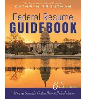 Federal Resume Guidebook: Writing the Successful Outline Format Federal Resume