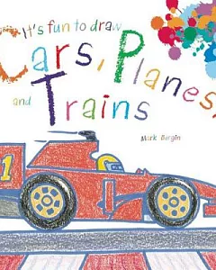 It’s Fun to Draw Cars, Planes, and Trains