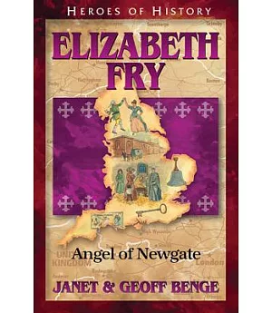 Elizabeth Fry: Angel of Newgate