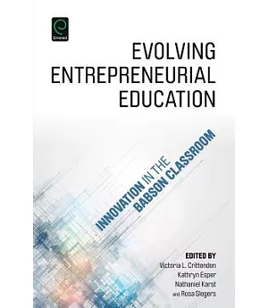 Evolving Entrepreneurial Education: Innovation in the Babson Classroom
