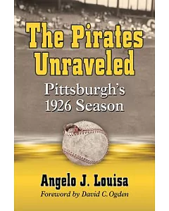 The Pirates Unraveled: Pittsburgh’s 1926 Season