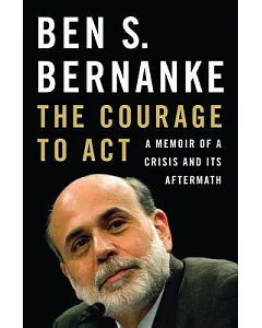 The Courage to Act: A Memoir of a Crisis and Its Aftermath