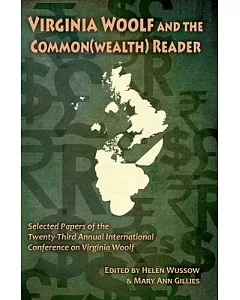Virginia Woolf and the Commonwealth Reader: Selected Papers from the Twenty-third annual International Conference on Virginia Wo