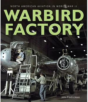Warbird Factory: North American Aviation in World War II