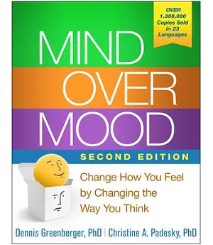 Mind Over Mood: Change How You Feel by Changing the Way You Think