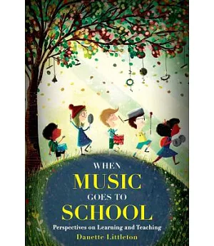 When Music Goes to School: Perspectives on Learning and Teaching