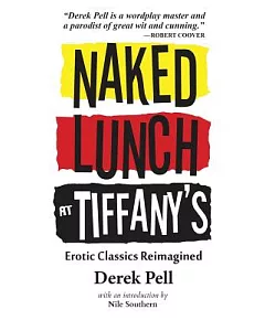Naked Lunch at Tiffany’s: Erotic Classics Reimagined