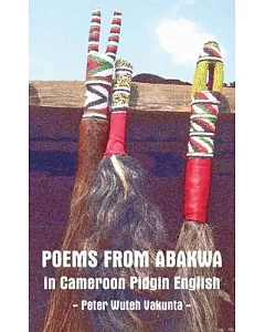 Poems from Abakwa in Cameroon Pidgin English