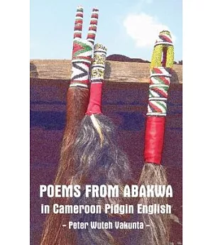 Poems from Abakwa in Cameroon Pidgin English