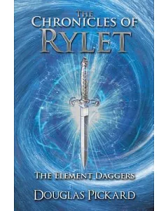 The Chronicles of Rylet: The Element Daggers