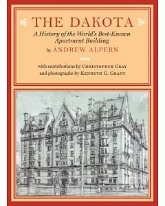 The Dakota: A History of the World’s Best-Known Apartment Building