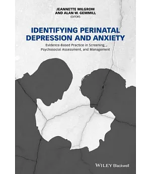 Identifying Perinatal Depression and Anxiety: Evidence-Based Practice in Screening, Psychosocial Assessment, and Management
