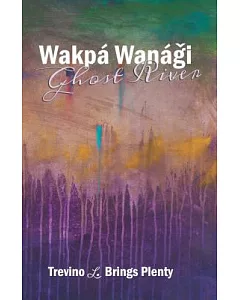 Wakpa Wanagi, Ghost River