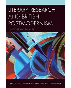 Literary Research and British Postmodernism: Strategies and Sources