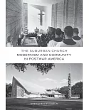 The Suburban Church: Modernism and Community in Postwar America