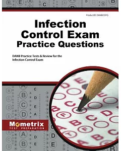 Infection Control exam Practice Questions: DANB Practice tests & Review for the Infection Control exam