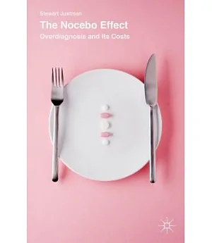 The Nocebo Effect: Overdiagnosis and Its Costs