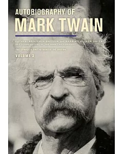 Autobiography of Mark Twain: The Complete and Authoritative Edition
