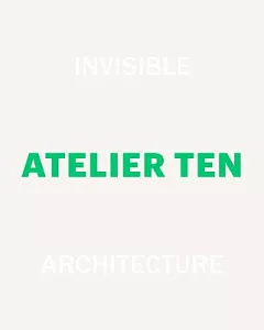 Invisible Architecture: 25 Years of Atelier Ten