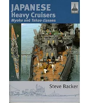 Japanese Heavy Cruisers: Myoko and Takao Classes