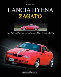 Lancia Hyena Zagato: Una Delta All’ennesima Potenza/The Ultimate Delta
