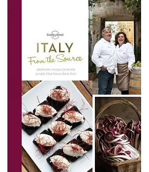 From the Source Italy: Italy’s Most Authentic Recipes from the People That Know Them Best