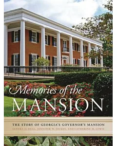 Memories of the Mansion: The Story of Georgia’s Governor’s Mansion