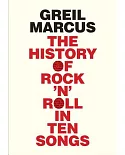 The History of Rock ’n’ Roll in Ten Songs