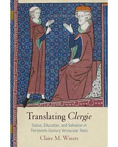 Translating Clergie: Status, Education, and Salvation in Thirteenth-Century Vernacular Texts