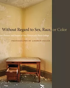 Without Regard to Sex, Race, or Color: The Past, Present, and Future of One Historically Black College