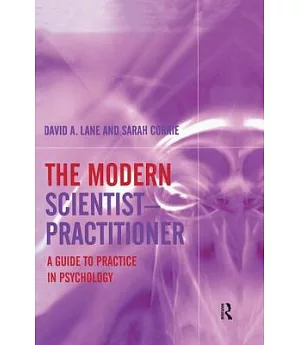 The Modern Scientist-Practitioner: A Guide to Practice in Psychology