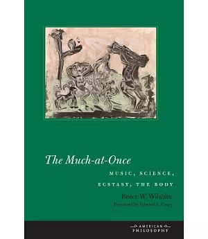 The Much-At-Once: Music, Science, Ecstasy, the Body