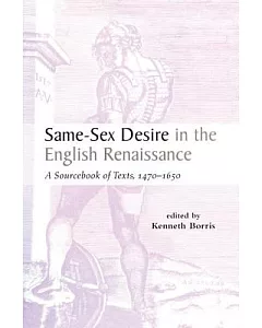 Same-Sex Desire in the English Renaissance: A Sourcebook of Texts, 1470-1650