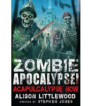 Zombie Apocalypse! Acapulcolypse Now