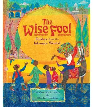 The Wise Fool: Fables from the Islamic World