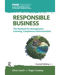 Responsible Business: The Textbook for Management Learning, Competence and Innovation