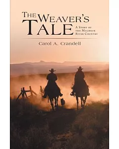 The Weaver’s Tale: A Story of the Malheur River Country