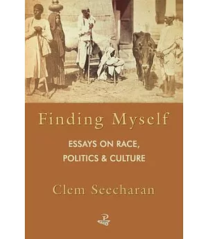 Finding Myself: Essays on Race, Politics and Culture