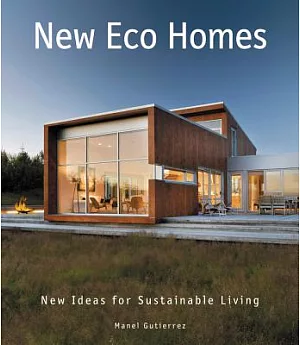 New Eco Homes: New Ideas for Sustainable Living