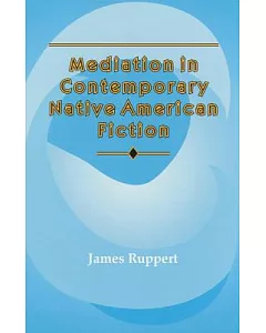 Mediation in Contemporary Native American Fiction