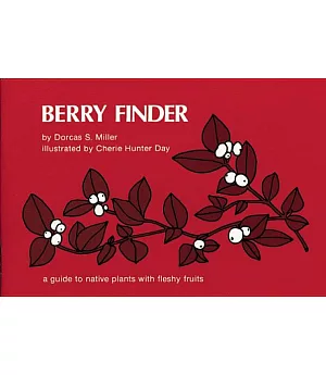 Berry Finder: A Guide to Native Plants With Fleshy Fruits