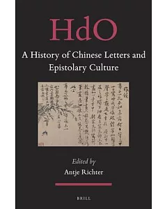 A History of Chinese Letters and Epistolary Culture