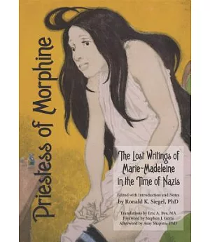 Priestess of Morphine: The Lost Writings of Marie-Madeleine in the Time of Nazis