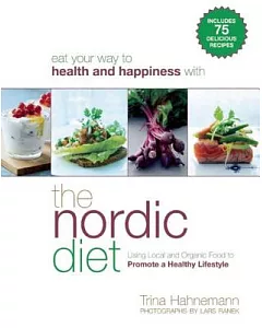The Nordic Diet: Using Local and Organic Food to Promote a Healthy Lifestyle
