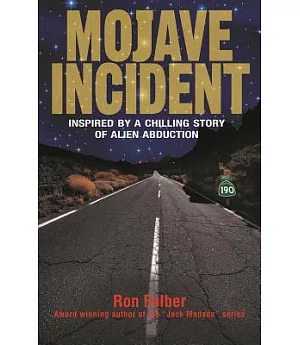 Mojave Incident: Inspired by a Chilling Story of Alien Abduction
